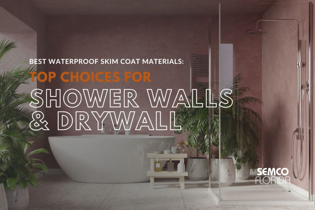 Best Waterproof Skim Coat Materials: Top Choices for Shower Walls and Drywall