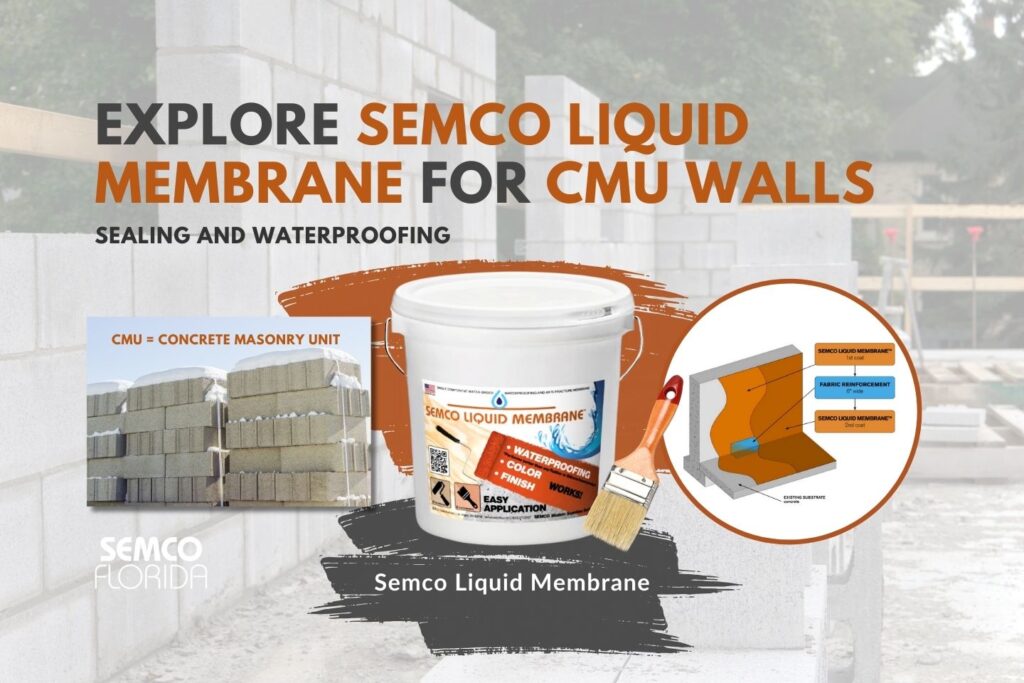 Explore SEMCO Liquid Membrane For CMU Wall Sealing and Waterproofing