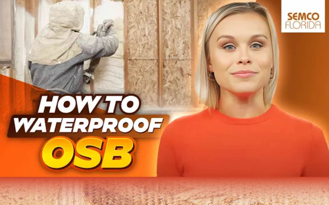 How To Waterproof OSB, & How To Waterproof OSB Floors